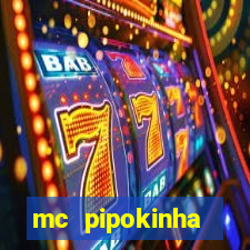 mc pipokinha transando telegram